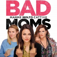 Bad Moms - Mamme Molto Cattive - il posteri italiano