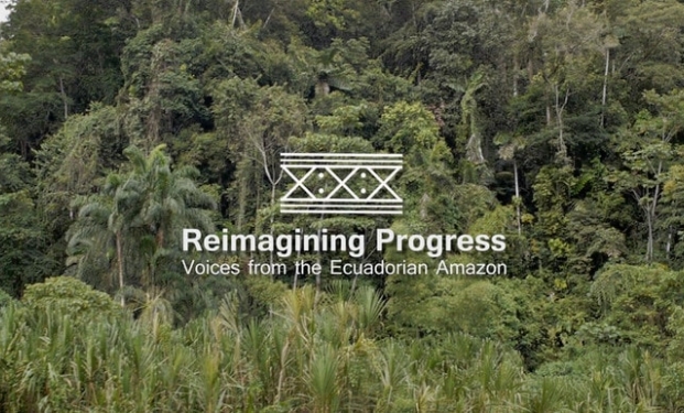 Reimagining Progress - Voices from the Ecuadorian Amazon