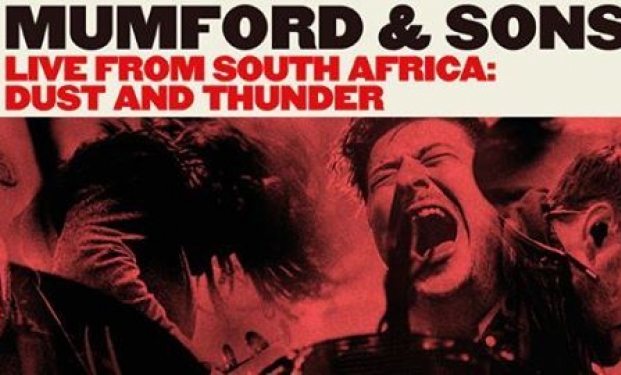 Mumford & Sons. Live from South Africa: dust and thunder